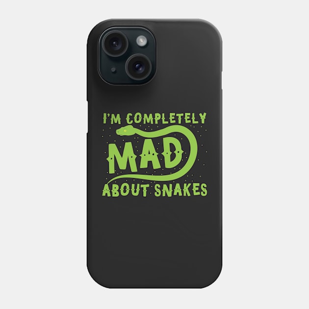 I'm completely mad about snakes Phone Case by jazzydevil