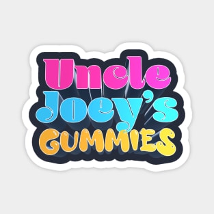 Uncle Joey's Gummies - JRE Joey Diaz Podcast Fan Quote Magnet