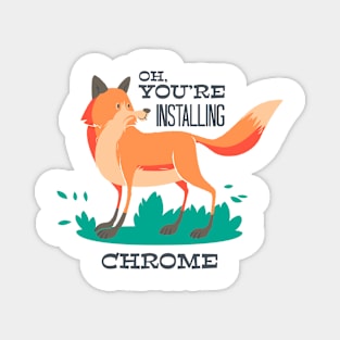 Fox Chrome Magnet