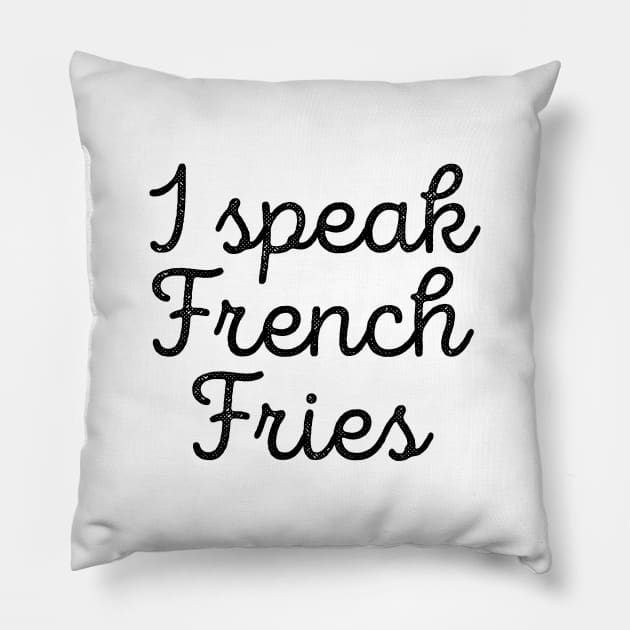 Funny Food I Speak French Fries Tee Pillow by RedYolk