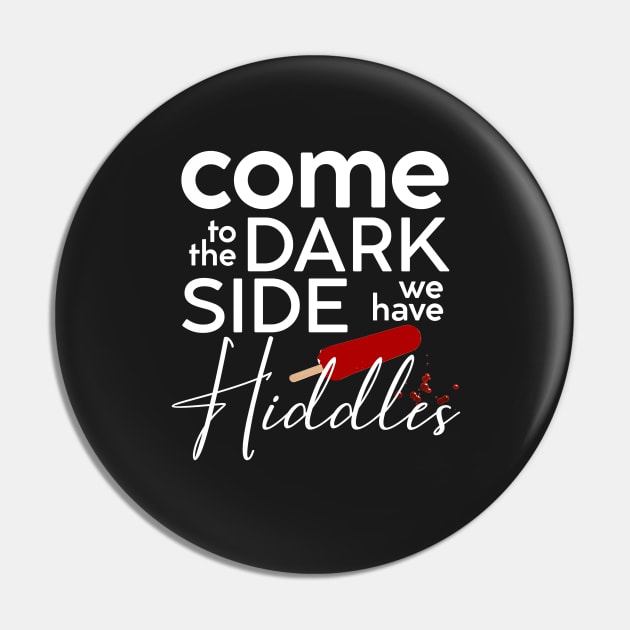 Come to the Dark Side - Hiddles (OLLA version) Pin by fanartdesigns