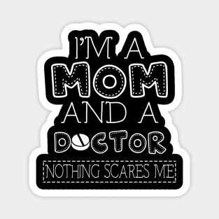 I'm a mom and doctor t shirt for women mother funny gift Magnet