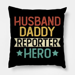 Husband Daddy Reporter Hero Gift Reporter Dad Gift Pillow