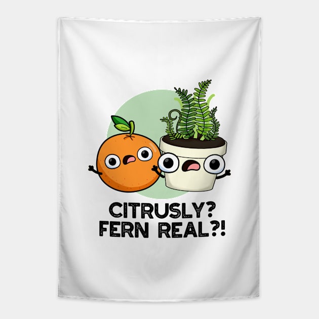 Citrusly Fern Real Funny Fruit Plant Pun Tapestry by punnybone