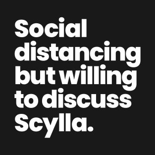 Social distancing but willing to discuss Scylla - Motherland: Fort Salem T-Shirt