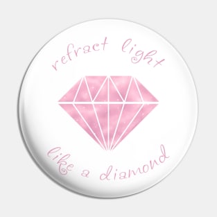 Refract Light Like a Diamond - Dusky Pink Pin