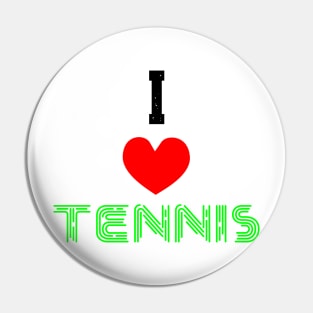 I LOVE TENNIS Pin