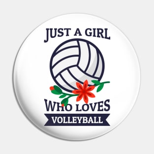 Just A Girl Who Loves Volleyball Pin