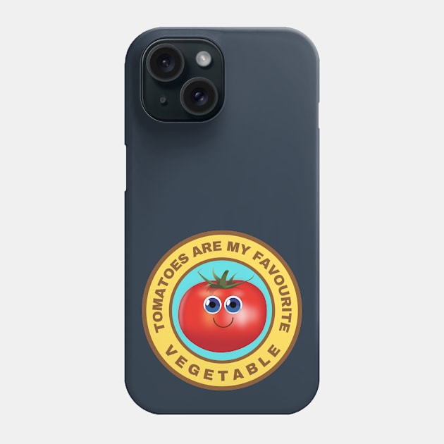 Tomatoes are my favourite vegetable Phone Case by InspiredCreative