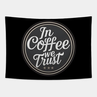 In coffee we trust Tapestry
