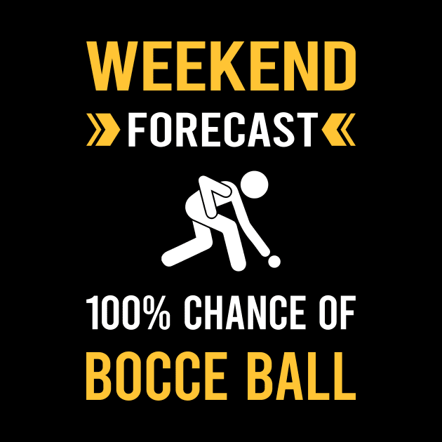 Weekend Forecast Bocce Ball Bocci Boccie by Good Day