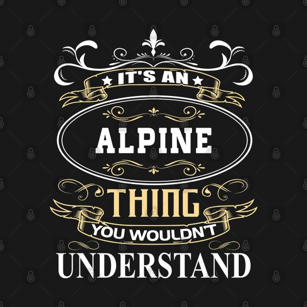 It's An Alpine Thing You Wouldn't Understand by ThanhNga