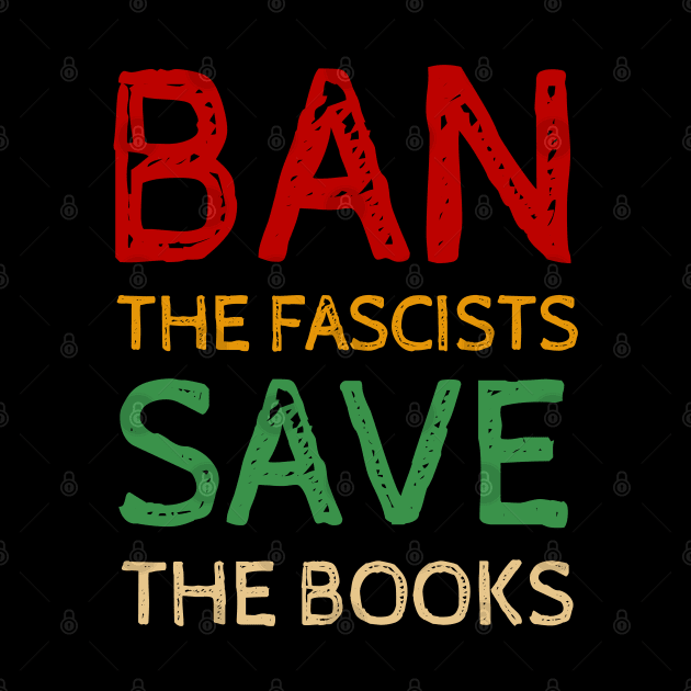 Ban The Fascists Save The Books - Cool Quotes by Celestial Mystery