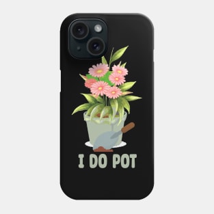 I-Do-Pot Phone Case