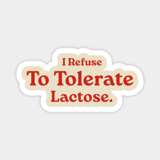 I Refuse To Tolerate Lactose, Retro Vintage Style, Funny Lactose Intolerance Quote Magnet