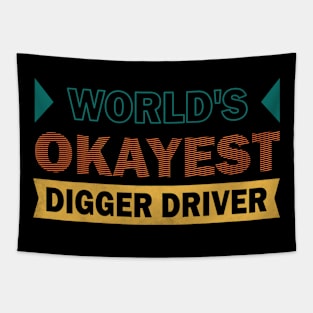 worlds okayest digger driver Tapestry