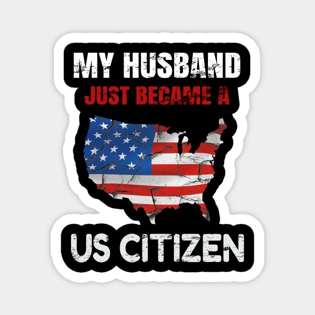 My Husband US CITIZEN American Flag Map Magnet by SinBle