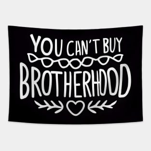 You Can't Buy Brotherhood Tapestry