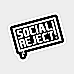 Social Reject! (White) Magnet