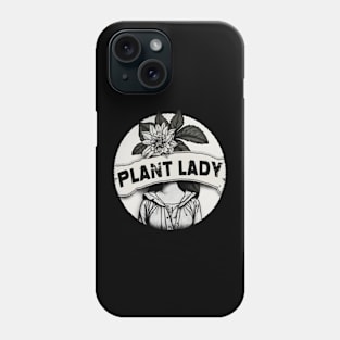 Plant Lady For Plant Lover And Plantholic Lady Phone Case