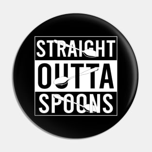 Straight Outta Spoons Pin