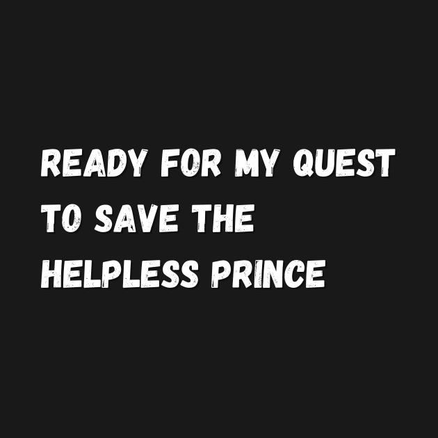 Ready for my quest to save the helpless prince by AustaArt