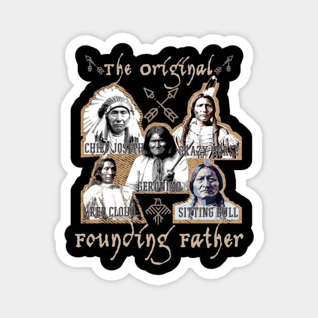 The Original Founding Fathers Native American Indian Magnet by FunnyUSATees