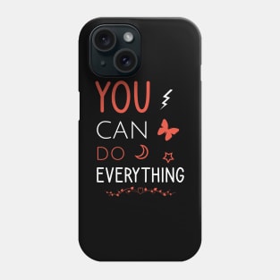 You can do everything Phone Case