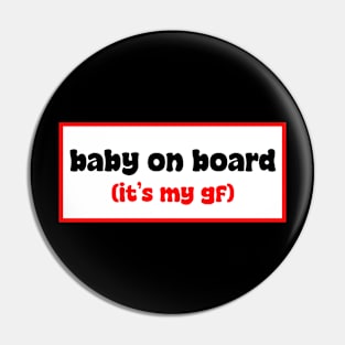 Baby on board (it's my gf) Pin