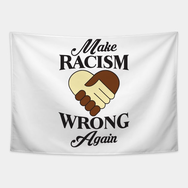 Make Racism Wrong Again Tapestry by CRE4TIX