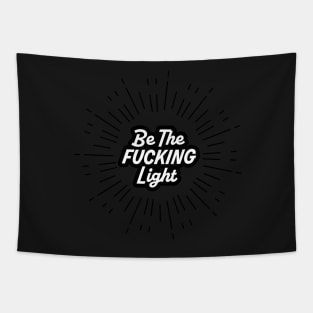 Be The F*cking Light Tapestry