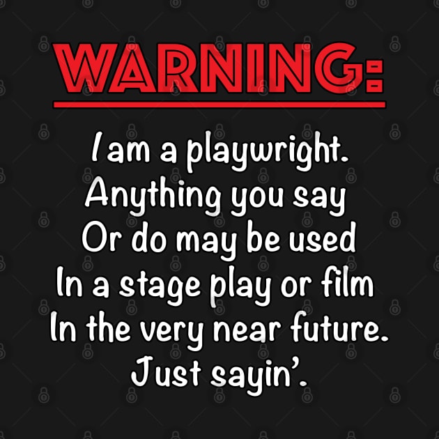 Warning: I Am a Playwright by PAG444