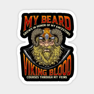 My Beard Grows In Honor Of My Ancestors Viking Blood Magnet