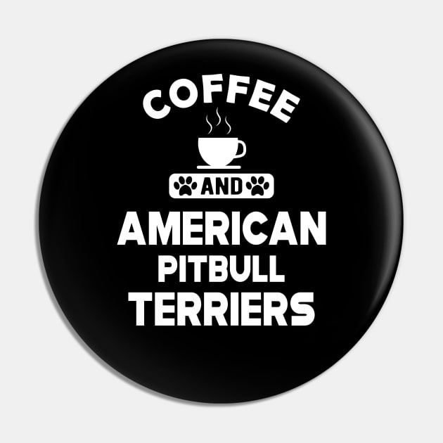 American Pitbull Terrier - Coffee and american pitbull terriers Pin by KC Happy Shop