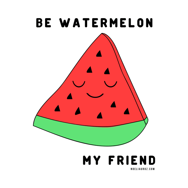 Be watermelon my friend by NoeliaUroz