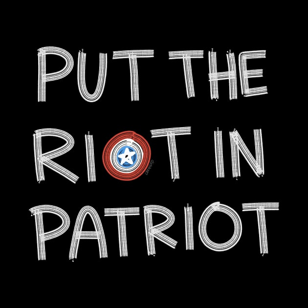 Put the Riot in Patriot by djchikart