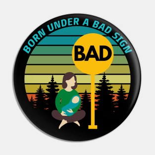 Born Under A Bad Sign Retro Vintage Sunset Funny Design Pin