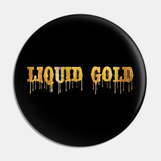 Liquid Gold Pin