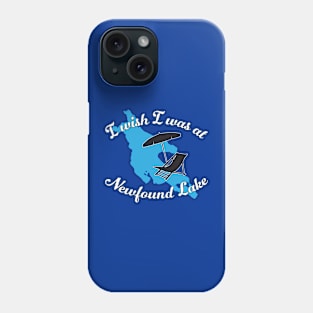 I Wish I Was at Newfound Lake Phone Case