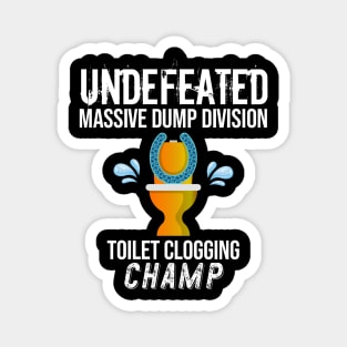 Undefeated Massive Dump Division Toilet Clogging Champ Magnet