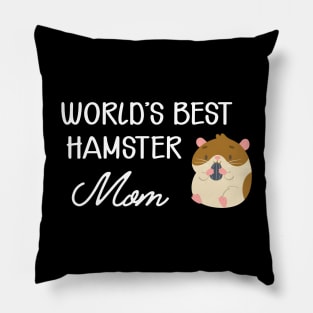 Hamster Mom - World's best hamster mom Pillow