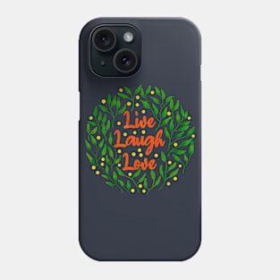 Live Laugh Love Floral Phone Case