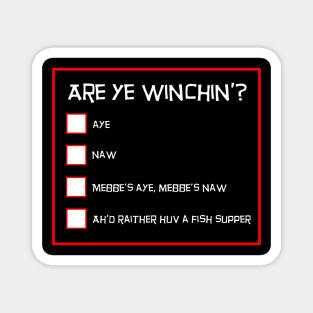 Are Ye Winchin? Funny Scottish Design - Blank Questionnaire Magnet