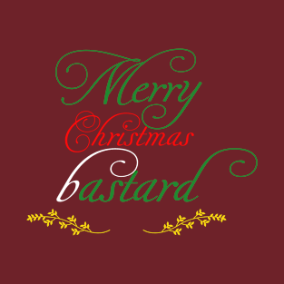 Merry Christmas bastard T-Shirt