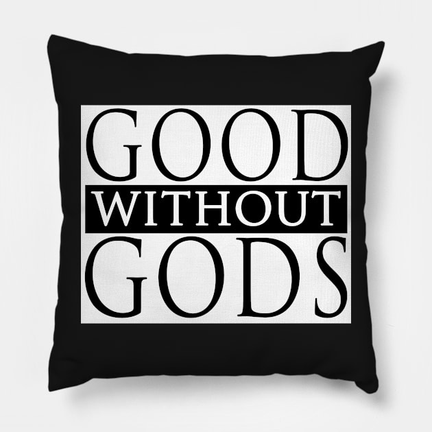 Good Without Gods Pillow by WFLAtheism