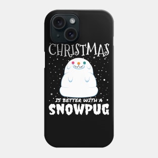 Christmas Is Better With A Snowpug - christmas cute snow pug dog gift Phone Case