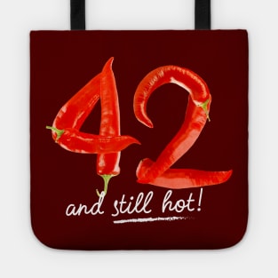 42nd Birthday Gifts - 42 Years and still Hot Tote