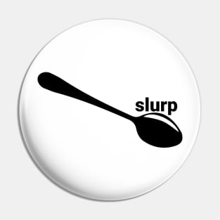 slurp Pin