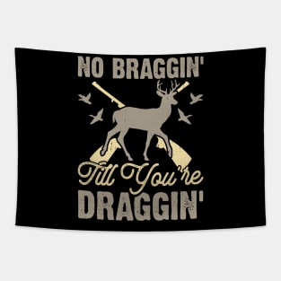 No Bragging' Till You're Draggin' T shirt For Women Tapestry