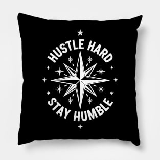 Hustle Hard Stay Humble Pillow